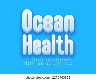 Vector ecological banner Ocean Health with White Alphabet Letters, Numbers and Symbols set. 3D modern Font