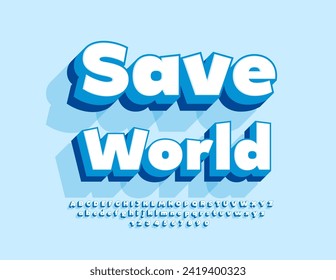 Concepto ecológico vectorial Save World. Fuente 3D moderna. Letras y números de alfabeto azul