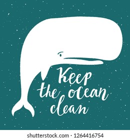 Vector ecological illustration with white whale and lettering quote - Keep the ocean clean