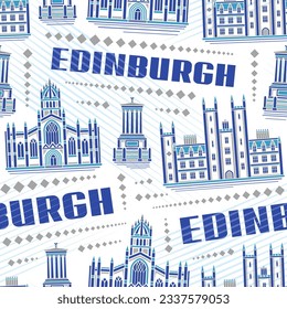 Vector Edinburgh Seamless Pattern, repeat background with illustration of famous european edinburgh city scape on white background for bed linen, decorative line art urban poster with text edinburgh