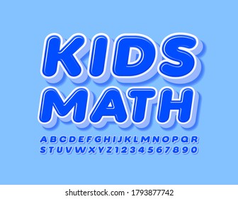 Vector education emblem Kids Math. Blue modern Font. Children Alphabet Letters and Numbers