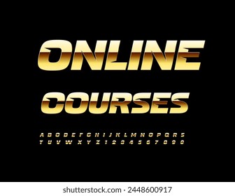 Vector educational emblem Online Courses. Premium glossy Font. Gold Alphabet Letters and Numbers set