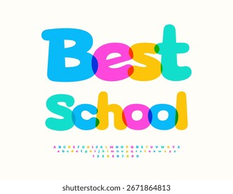 Vector Educational flyer Best School. Colorful Kids Font. Bright Cartoon style Alphabet Letters and Numbers set