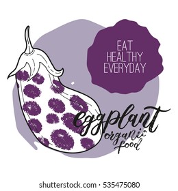 Vector eggplant. Handwritten unique lettering. Hand drawn objects for menu design. Organic and healthy food collection. 
