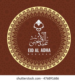 Vector of Eid Adha in arabic calligraphy style with circle Oranament for greeting card design. Translation calligraphy title is Sacrifice Feast