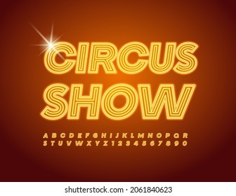 Vector electric Poster Circus Show. Glowing abstract Font. Modern Neon Alphabet Letters and Numbers set