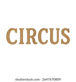 Vector elegant gold watercolor Circus lettering. Hand-painted calligraphy perfect for nursery prints, party decor, invitations, and carnival themed designs.
