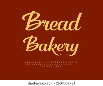 Vector Elegant label Bread Bakery. Artistic Font. Beautiful Cursive Alphabet Letters and Numbers set. 