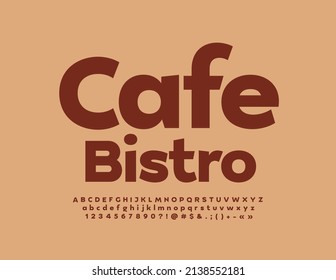 Vector elegant logo Cafe Bistro. Brown simple Font. Stylish Alphabet Letters and Numbers set