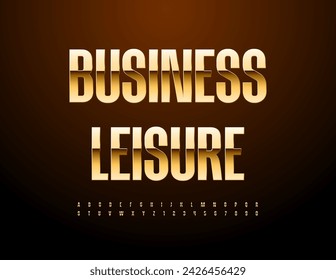 Vector elite advertisement Business Leisure with Gold Alphabet Letters and Numbers. Premium glossy Font