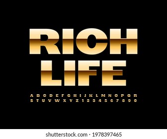 Vector elite banner Rich Life with Bold Font. Golden Alphabet Letters and Numbers set 