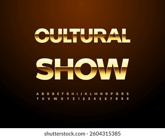 Vector Elite invitation Cultural Show. Classic Gold Font. Chic Alphabet Letters and Numbers set. 
