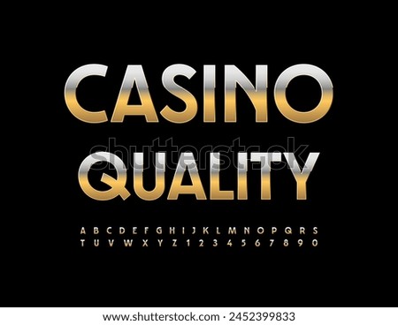 Vector elite poster Casino Quality. Gold metallic Font. Luxury set of Alphabet Letters and Numbers