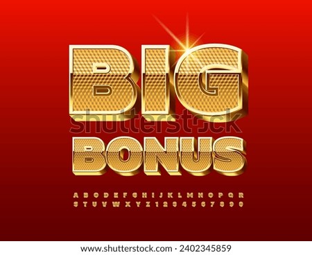 Vector elite Sign Big Bonus. Exclusive Gold textured Font. Premium Alphabet Letters and Numbers.