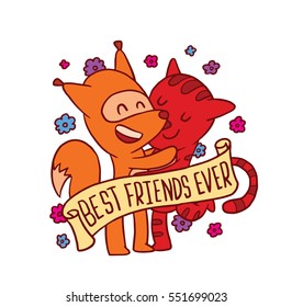 Vector emblem with banner, colorful flowers and with cartoon image of cute animals: an orange squirrel and red striped tiger standing and hugging on a white background. Inscription "Best friends ever"