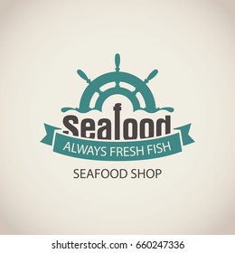 Vector emblem or banner for seafood shop with a ship helm, wave and words always fresh fish on the beige background in retro style.