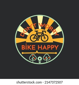 Vector emblem for bike lovers. Design don't worry the bike is happy. Sticker, banner, poster. Vector elements.