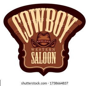 Vector emblem for a Cowboy Western Saloon in retro style. Decorative illustration with cowboy hat and lettering isolated on white background. Suitable for banner, label, logo, icon, flyer, invitation