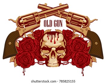 Vector emblem with human skull, red roses, big old revolvers and barbed wire isolated on white background with words Old gun