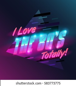 Vector emblem. I Love the 80's! Totally! 80's style illustration.