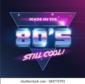 Vector emblem. Made in the 80's! Still Cool! 80's style illustration.