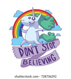 Vector emblem with a rainbow, clouds and banner "Don't stop believing" and with cartoon image of a cute white happy unicorn with a turquoise mane and tail on a white background. Legend, fairy tale.