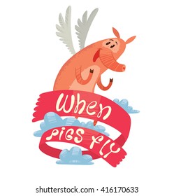 Vector emblem with the red banner, clouds and with cartoon image of funny pink pig with a long nose, with wings behind his back rejoicing that can fly on white background. Inscription "When pigs fly".