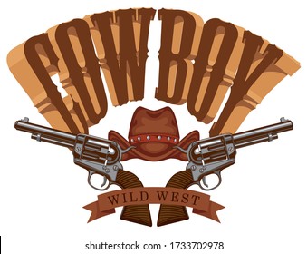Emblema vectorial con dos revólveres viejos, sombrero de vaquero y letras Cowboy. Cartel sobre el tema del oeste salvaje. Adecuado para logotipo, etiqueta, signo, diseño de camisetas, tatuaje, elementos de diseño