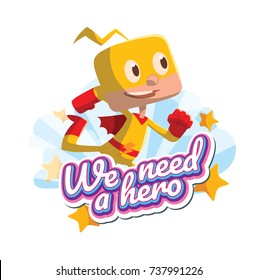 Vector emblem "We need a hero" with stars, clouds and with cartoon image of a funny little boy in a yellow superhero costume with a red cloak running and smiling on a white background. Halloween.