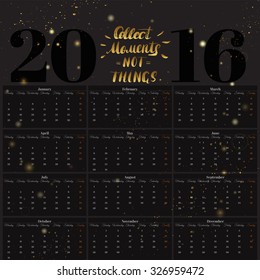 Vector English calendar 2016 year on the ink blots texture. Collect moments not things - hand drawn inspirational quote.
