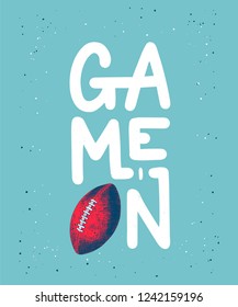 Vector engraved style detailed illustration for posters, decoration and print in vintage style. Hand drawn sketch of american football ball, modern lettering, Game On, on blue background.