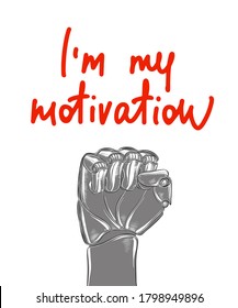 Vector engraved style illustration with lettering for posters, t-shirt print, decoration, logo and print. Hand drawn sketch of robot fist in colorful on white background. I'm my motivation.