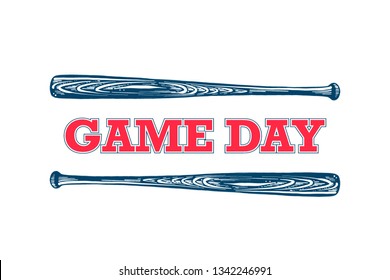 Vector engraved style illustration for posters, decoration, t-shirt design. Hand drawn sketch of baseball bat with motivational typography isolated on white background. Game day. 