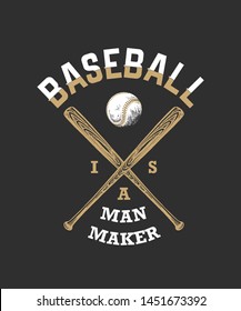 Vector engraved style illustration for posters, decoration, t-shirt design. Hand drawn sketch of baseball ball and bat with motivational sport typography on dark background. Baseball is a man maker.