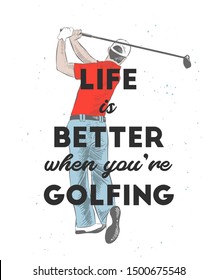 Vector engraved style illustration for posters, decoration, t-shirt design. Hand drawn sketch of golf player with motivational typography isolated on white background. Detailed vintage drawing logo. 