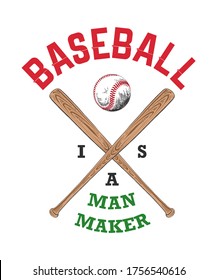 Vector engraved style illustration for posters, decoration, t-shirt design. Hand drawn sketch of baseball ball and bat with motivational typography on white background. Baseball is a man maker.
