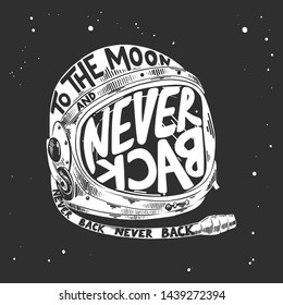 Vector engraved style illustration with typography for posters, decoration and print. Hand drawn sketch of astronaut helmet with modern lettering on dark background. To the moon and never back. 