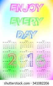 Vector Enjoy Every Day Text Calendar 2016. Vector Template With Blured Background. Week Starts Monday.