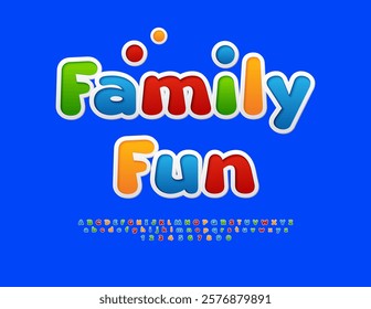 Vector Entertainment flyer Family Fun. Colorful Sticker Alphabet Letters and Numbers set. Cute Kids Font.