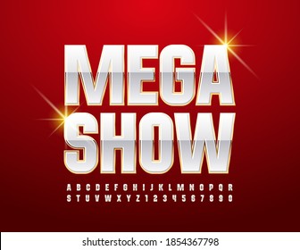 Vector Entertainment Flyer Mega Show. Chic Glossy Font. White And Gold Alphabet Letters And Numbers Set