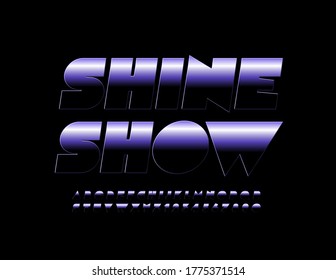 Vector entertainment flyer Shine Show. Metallic gradient Font. Violet and Black Alphabet Letters and Numbers