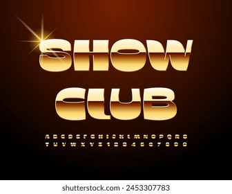 Vector entertainment logotype Show Club. Elite Gold Font. Trendy Alphabet Letters and Numbers set.