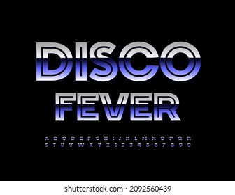 Vector entertainment sign Disco Fever. Shiny steel Font. Blue metal Alphabet Letters and Numbers set