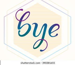  VECTOR eps 10. "Bye" calligraphic lettering on violet background. Hand drawn lettering text Bye Good Bye, sea ocean vintage style. Violet blue lettering