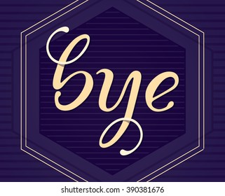  VECTOR eps 10. "Bye" calligraphic lettering on violet background