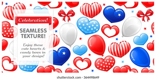 VECTOR eps 10. Seamless texture! Hearts. bows, balloons, American flag into the balloon. You can use it for the Independence day, Valentine's day in USA, child texture. Enjoy more in my portfolio!