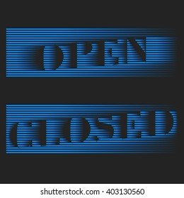 VECTOR eps 10. "We are closed or open". Open Closed information in modern neon  style. colorful design for door in store, market, restaurant.  
