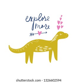 Vector EPS print. Explore more text postcard with cute dinosaur. Nursery apparel, cartoon scandinavian style. Good for baby clothes, room posters, wall art, childish prints and stationery