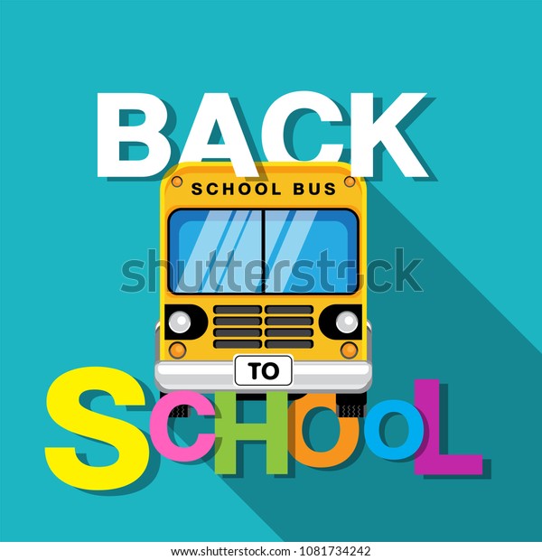 VECTOR EPS10 - front\
view of school bus with typography back to school and long shadow\
on green background.