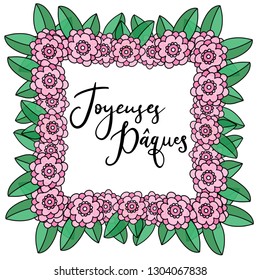 Vector EPS10 hand written lettering illustration for happy easter banner, poster, sale invitation template with wreath of colorful spring flowers in flat style. Text in french language. 